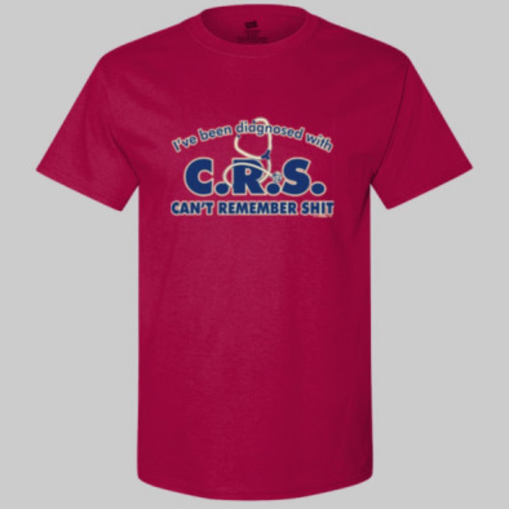 Can't Remember Sh.t Funny T-shirt